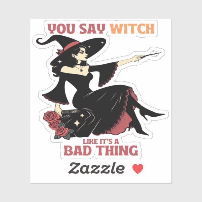 Adesivo Você diz bruxa como se fosse uma coisa ruim (Folha)