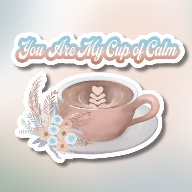 Adesivo Você É Meu Copo de Calmaria Boho Latte (Criador carregado)