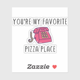 Adesivo Você é o Meu Lugar de Pizza Favorito - Citação Smo