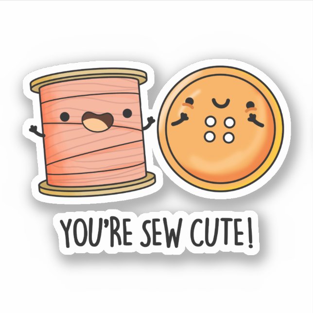 Adesivo Você é o Sew Cute Sewing Pun (Frente)