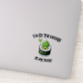 Adesivo Você é o Wasabi para o meu sushi - bonito e divert