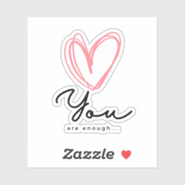 Adesivo Você É Suficiente - Autoamor Coração