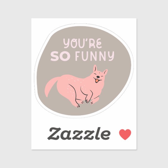 Adesivo você é tão engraçado e ilustrado cão beige rosa (Folha)