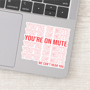 Adesivo Você está com o som que não podemos ouvir, voc