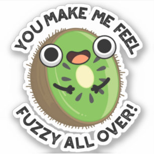 Adesivo Você Me Faz Sentir Felpudo Por Toda A Fruta