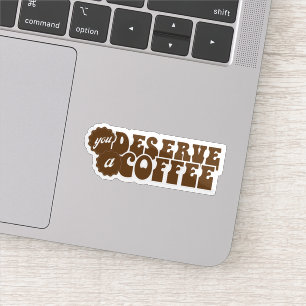 Adesivo Você Merece um Café