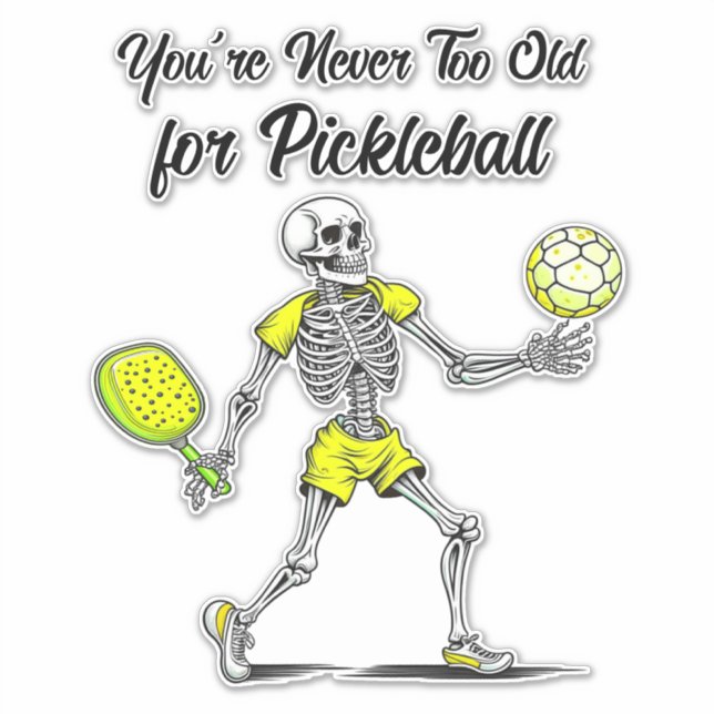 Adesivo Você nunca é muito velho para o Pickleball (Frente)