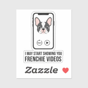 Adesivo Vou Mostra-Vos Vídeos de Frenchie Cachorros France