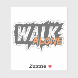 Adesivo Walk Alone - Bold Motivational Typography Sticker