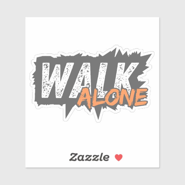 Adesivo Walk Alone - Bold Motivational Typography Sticker  (Folha)
