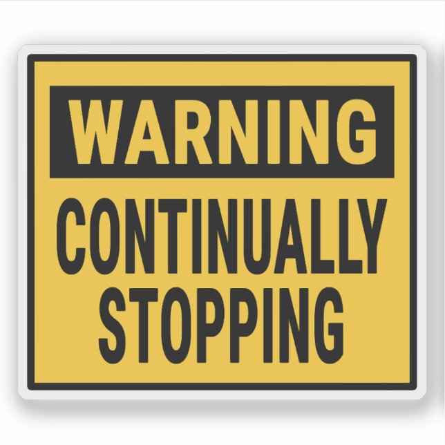 Adesivo Warning Continually Stopping  (Frente)