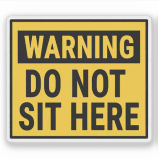 Adesivo Warning Do Not Sit Here 