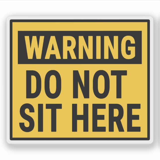 Adesivo Warning Do Not Sit Here  (Frente)