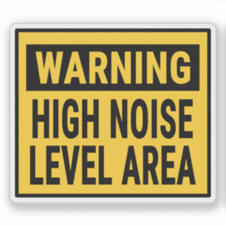 Adesivo Warning High Noise Level Area 