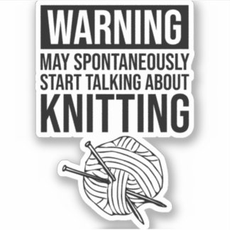 Adesivo Warning - May Start Talking About Knitting