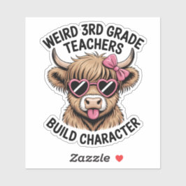 Adesivo Weird 3rd Grade Teachers Build Character Funny Cow