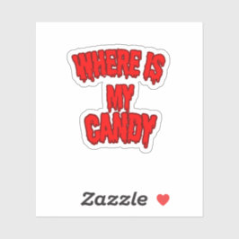 Adesivo Where Is My Candy Sticker – Bold & Fun 🍬💥