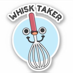 Adesivo Whisk Tome Funny Baking Pun