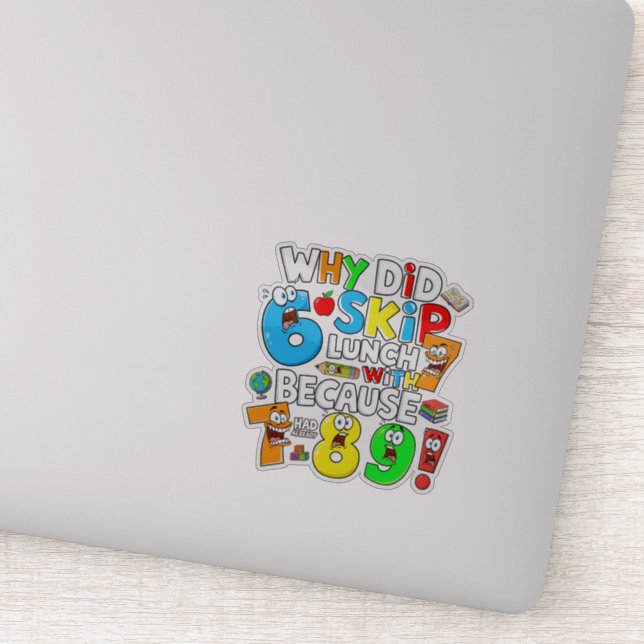 Adesivo Why Did 6 Skip Lunch Maths Joke Sticker UK (Detalhe)