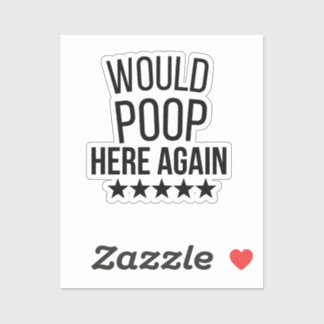 Adesivo Would Poop Here Again FunnCustom-Cut Vinyl Sticker