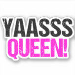 Adesivo Yaasss Queen Funny Sassy Cotação<br><div class="desc">Rainha Yaasss! Holla para esta frase vírica engraçada do meme para garotas desonestas com atitude ou rainhas arrastadas. Yass Kween!</div>