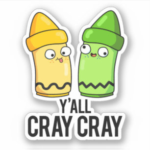 Adesivo Yall Cray Cray Cute Crayon PUn Sticker