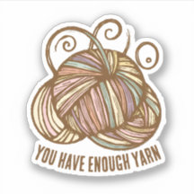 Yarn sticker "Você tem fio suficiente"