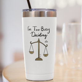 Adesivo Zodiac Libra "Estou muito ocupado decidindo."