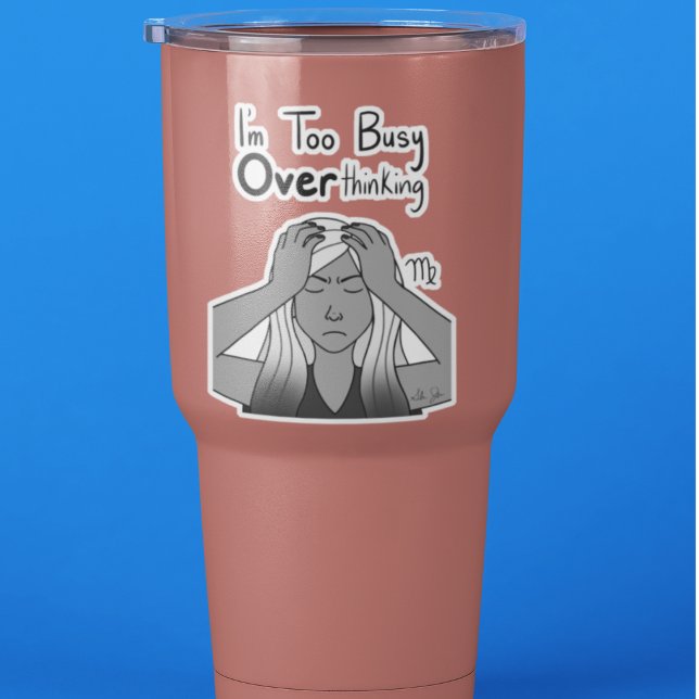 Adesivo Zodiac Virgo "Estou muito ocupado pensando demais. (Criador carregado)