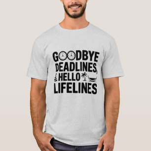 Adeus Prazos Olá Camisa de Vida - Engraçado