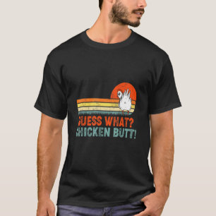 Adivinha O Que Bunda De Galinha! Camiseta Engraçad