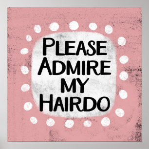 Admire Minha Arte De Poster De Cabelo