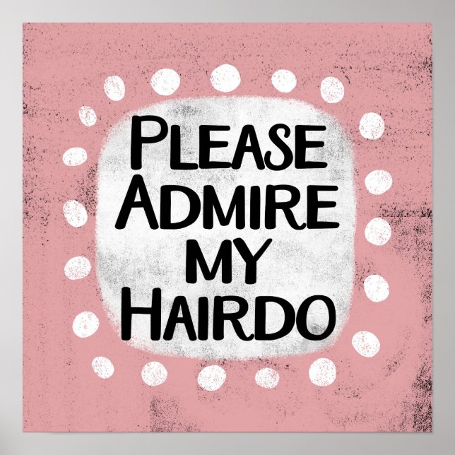 Admire Minha Arte De Poster De Cabelo (Frente)