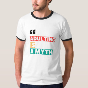 "Adultar é um mito" - Camisa Motivacional