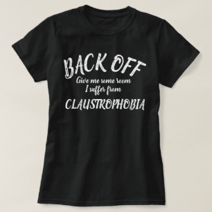 Afastem-me de uma camisa de slogan claustrofobia
