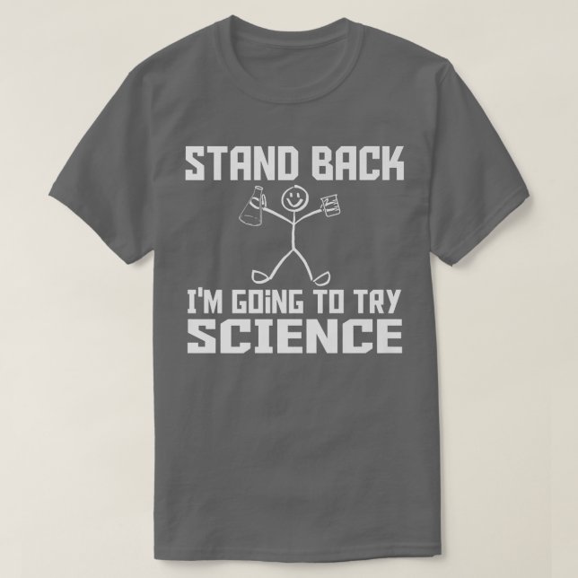 Afastem-se. Vou Tentar A Camisa De Ciência. (Frente do Design)