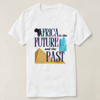 África é o Futuro & o Passado | Camiseta