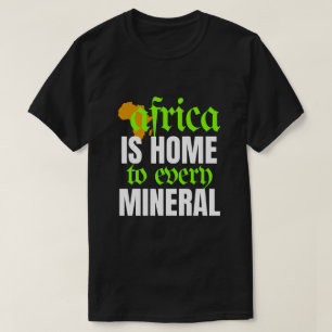 África é o Lar de Todos os Minerais Camiseta