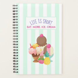 Agenda A vida é curta comer mais Sorvete