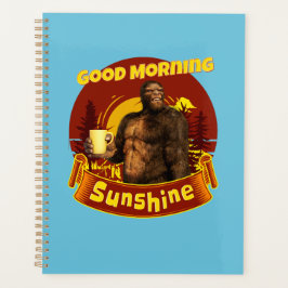Agenda Bom Dia Sunshine Bigfoot Café Humor Arte