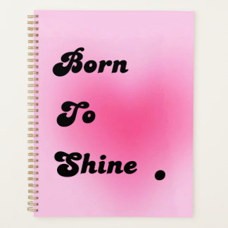 Agenda Born To Shine – Cute Pink Motivational Planner for