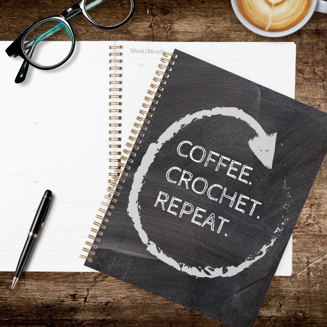 Agenda Customizable Phrase Coffee. Crochet. Repeat. (Criador carregado)