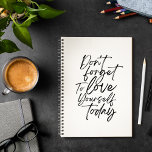 Agenda Don't Forget To Love Yourself Today Planner<br><div class="desc">Never forget to self care with this,  "Don't forget to love yourself today" planner!</div>