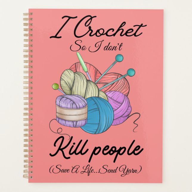 Agenda Funny I Crochet Save A Life Yarn Art (Frente)