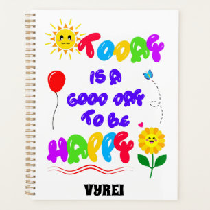 Agenda Hoje é um bom dia para ser uma feliz citação motiv