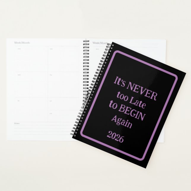Agenda 'It's NEVER too Late to BEGIN Again 2026' phrase  (Exibição)