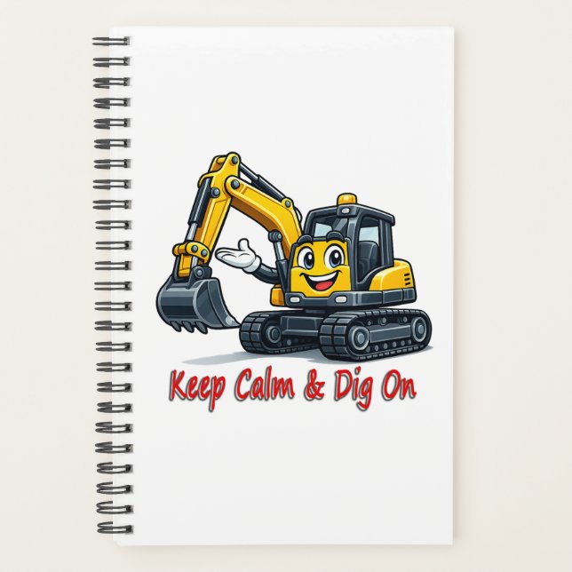 Agenda Keep Calm Dig On Cute Excavator Spiral Notebook (Frente)
