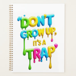 Agenda Não cresça, é uma armadilha | Engraçado Citação de