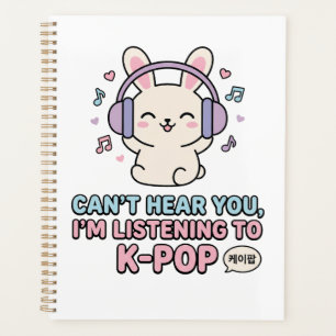 Agenda NÃO POSSO OUVIR VOCÊ, ESTOU OUVINDO K-POP Coelhinh