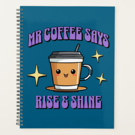 Agenda O Sr. Coffee Diz Levante & Brilhe